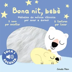 BONA NIT, BEBÈ. TOCA I ESCOLTA