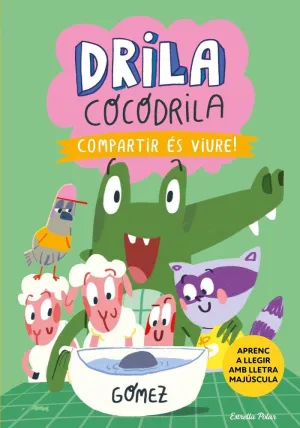 DRILA COCODRILA 6. COMPARTIR ÉS VIURE