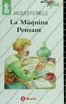 MAQUINA PENSANT,LA