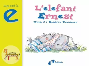 L'ELEFANT ERNEST - JUGA AMB LA E