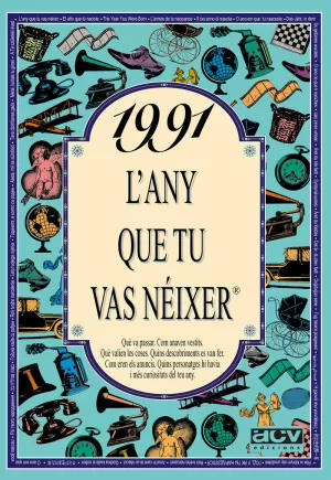 1991 L'ANY QUE TU VAS NÉIXER